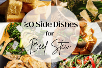 20 Delicious Sides to Serve with Beef Stew